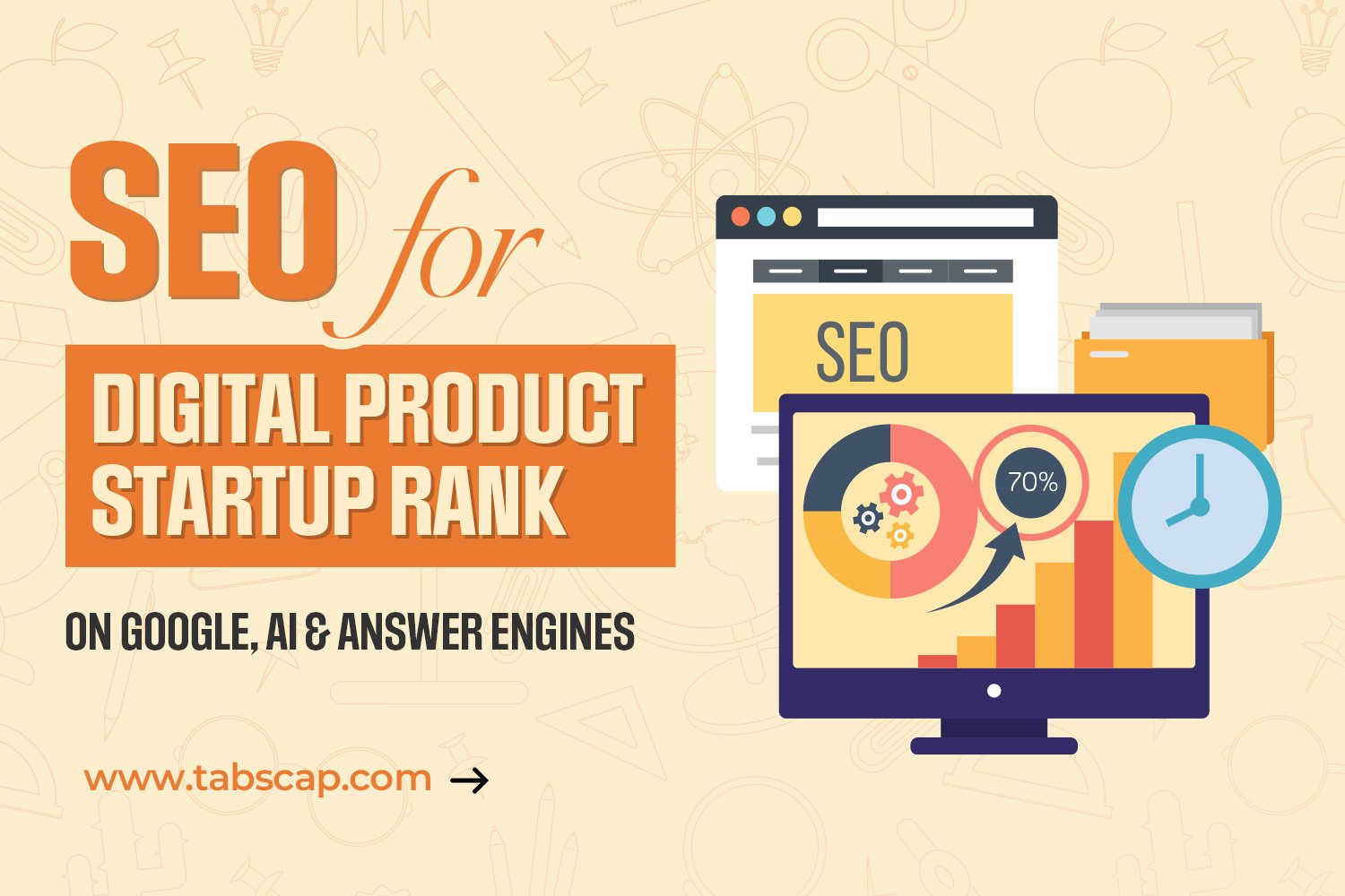 SEO for Digital Product Startups Rank on Google, AI & Answer Engines